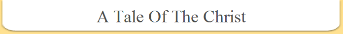 A Tale Of The Christ