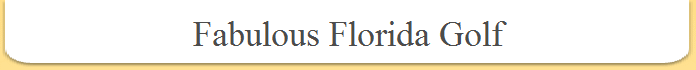 Fabulous Florida Golf