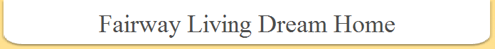 Fairway Living Dream Home