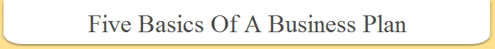 Five Basics Of A Business Plan